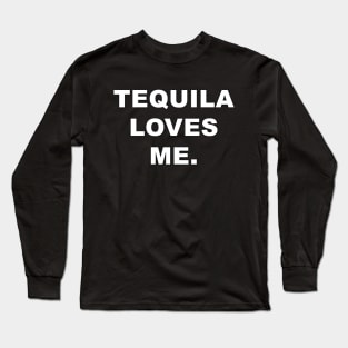 Tequila Loves Me Long Sleeve T-Shirt